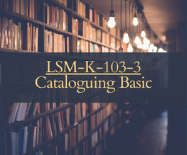 LSM-K-103-3 - Cataloguing Basic